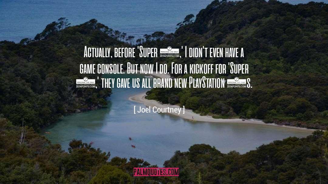 Console quotes by Joel Courtney