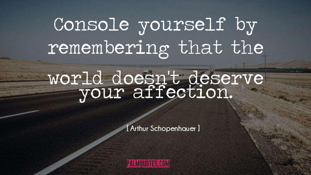 Console quotes by Arthur Schopenhauer