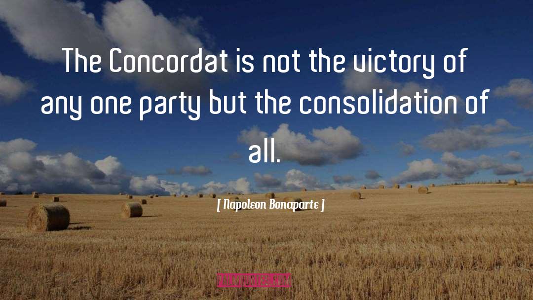 Consolidation quotes by Napoleon Bonaparte
