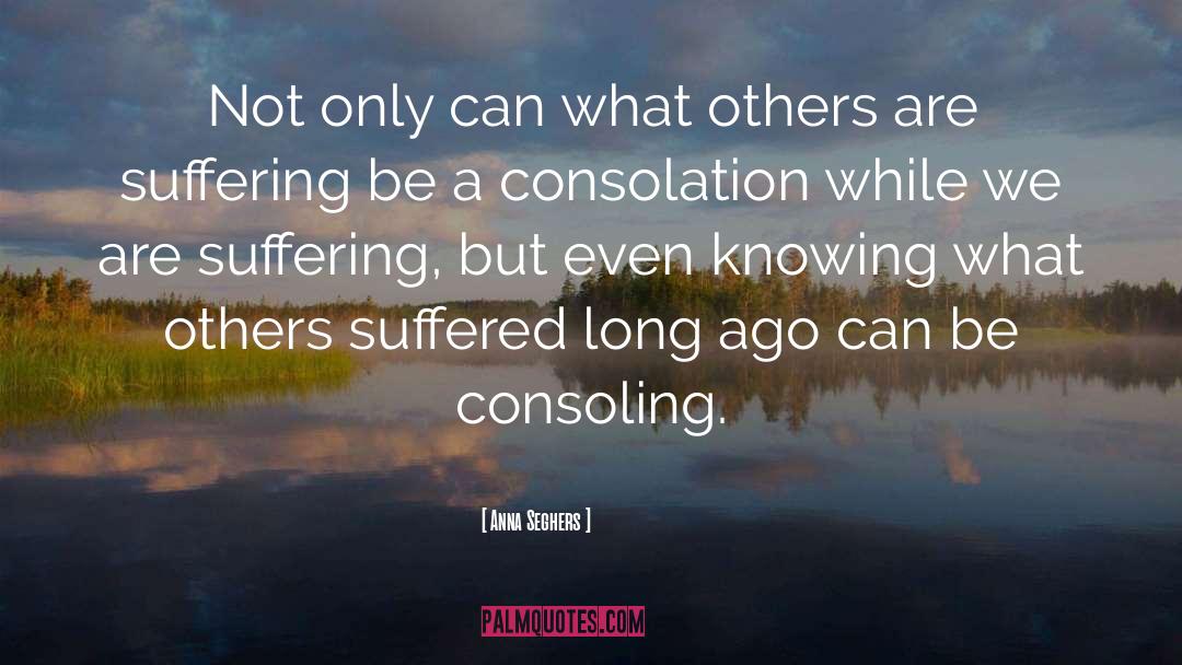 Consoling quotes by Anna Seghers