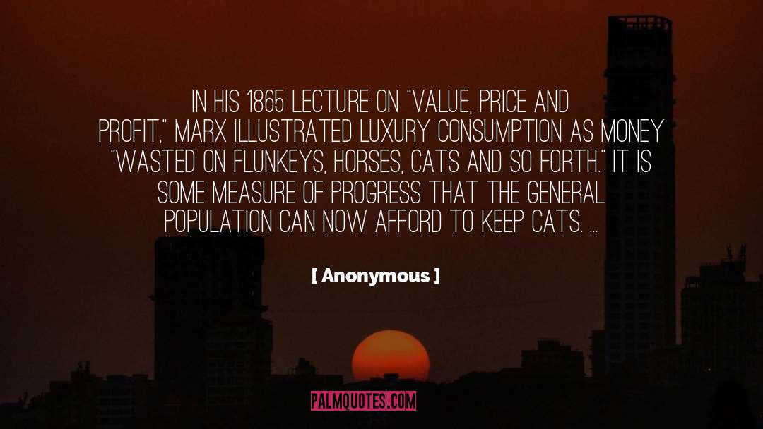 Conspicuous Consumption quotes by Anonymous