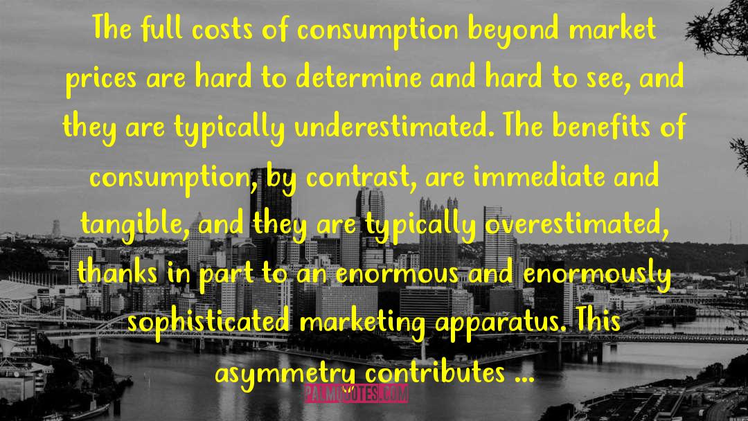 Conspicuous Consumption quotes by James Gustave Speth
