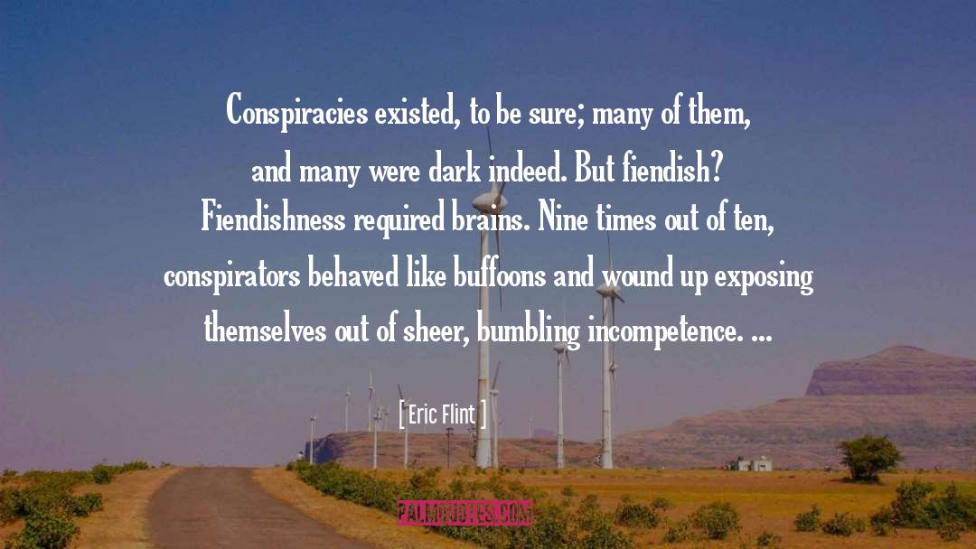 Conspiracies quotes by Eric Flint