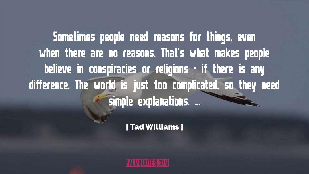 Conspiracies quotes by Tad Williams