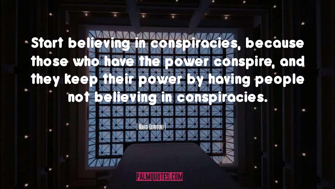 Conspiracies quotes by Maria Karvouni