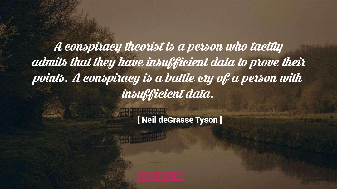 Conspiracy quotes by Neil DeGrasse Tyson