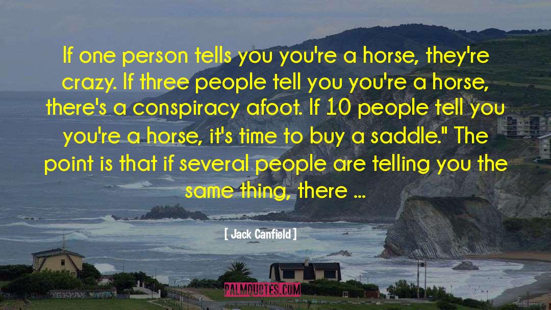 Conspiracy quotes by Jack Canfield