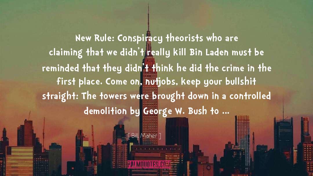 Conspiracy Theories quotes by Bill Maher