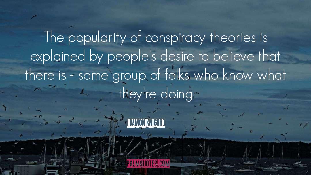 Conspiracy Theory quotes by Damon Knight