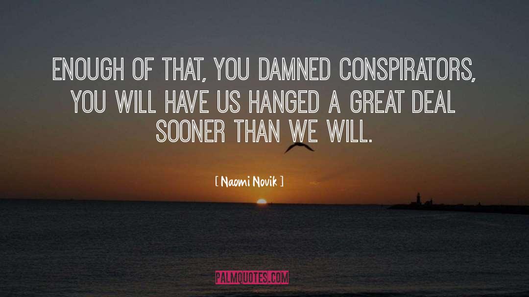 Conspirators quotes by Naomi Novik