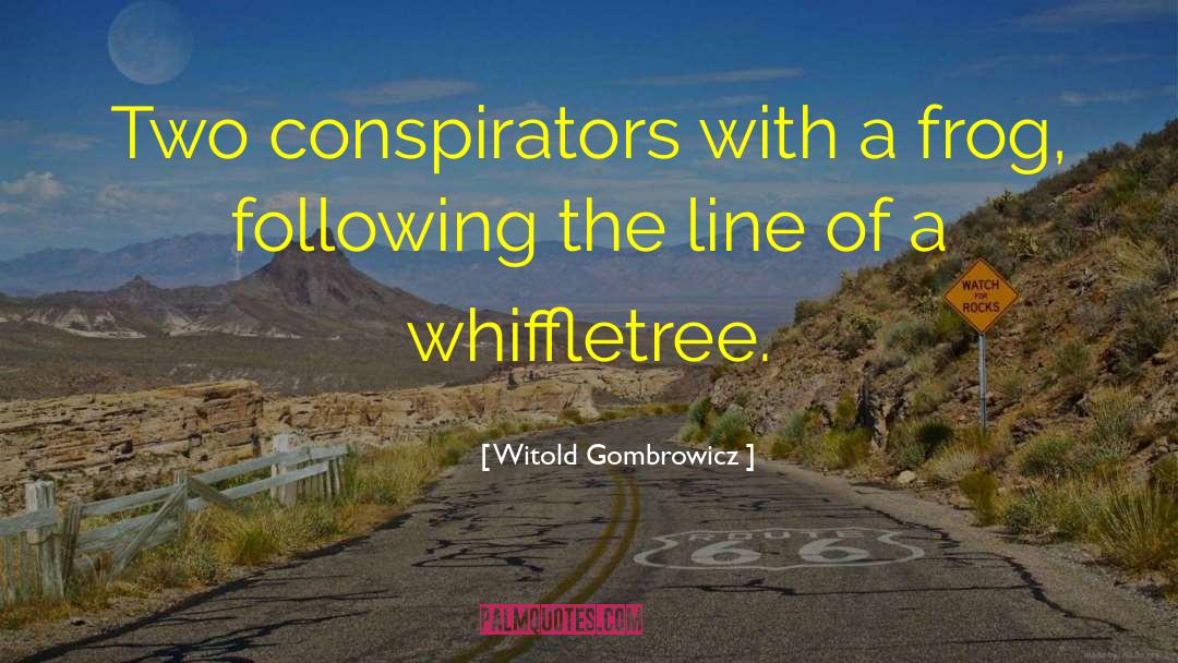 Conspirators quotes by Witold Gombrowicz