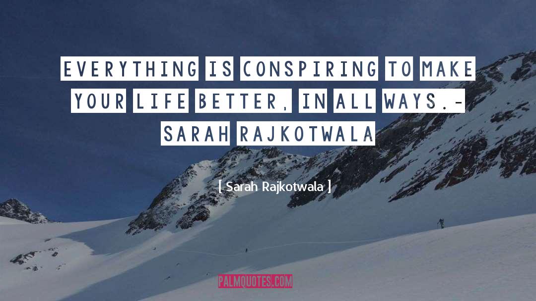 Conspiring quotes by Sarah Rajkotwala