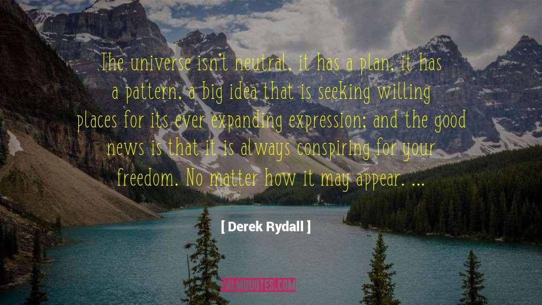 Conspiring quotes by Derek Rydall