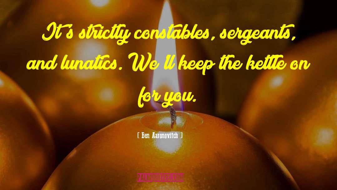Constables quotes by Ben Aaronovitch