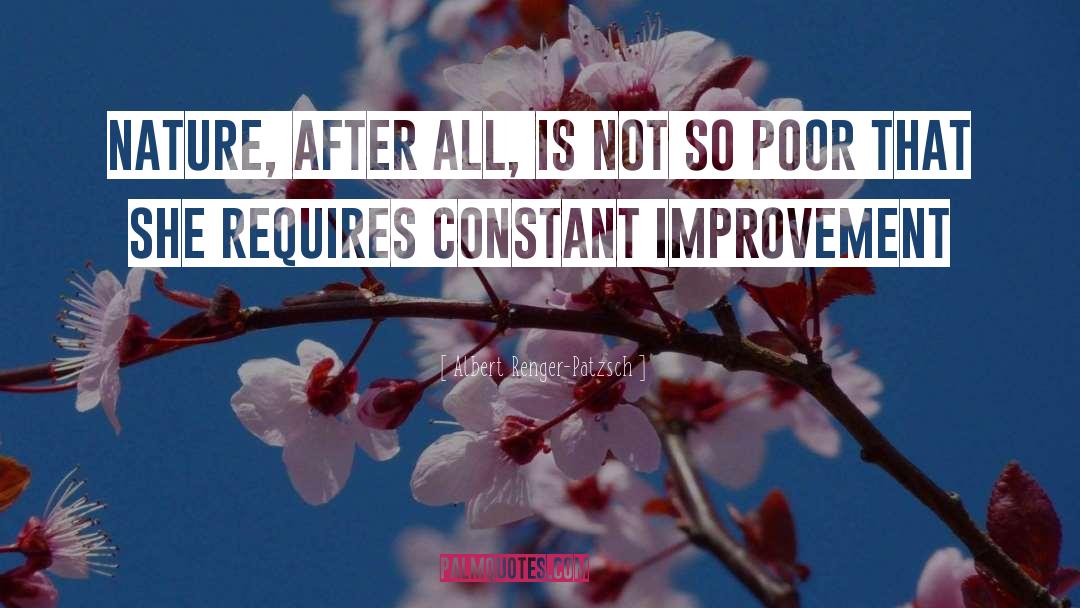 Constant Improvement quotes by Albert Renger-Patzsch