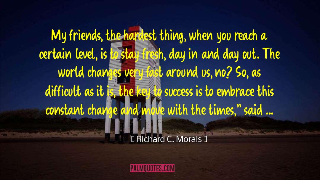 Constant Improvement quotes by Richard C. Morais