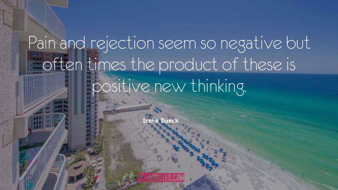 Constant Rejection quotes by Irene Dueck