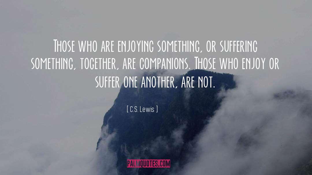 Constant Suffering quotes by C.S. Lewis