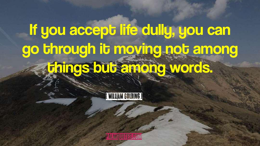 Constantly Moving quotes by William Golding