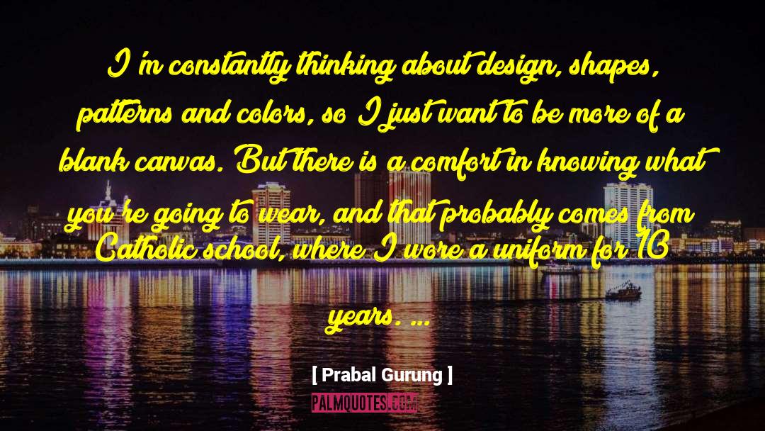 Constantly Thinking quotes by Prabal Gurung