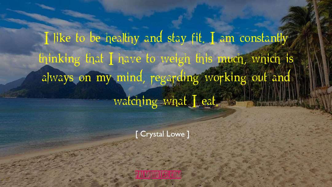 Constantly Thinking quotes by Crystal Lowe