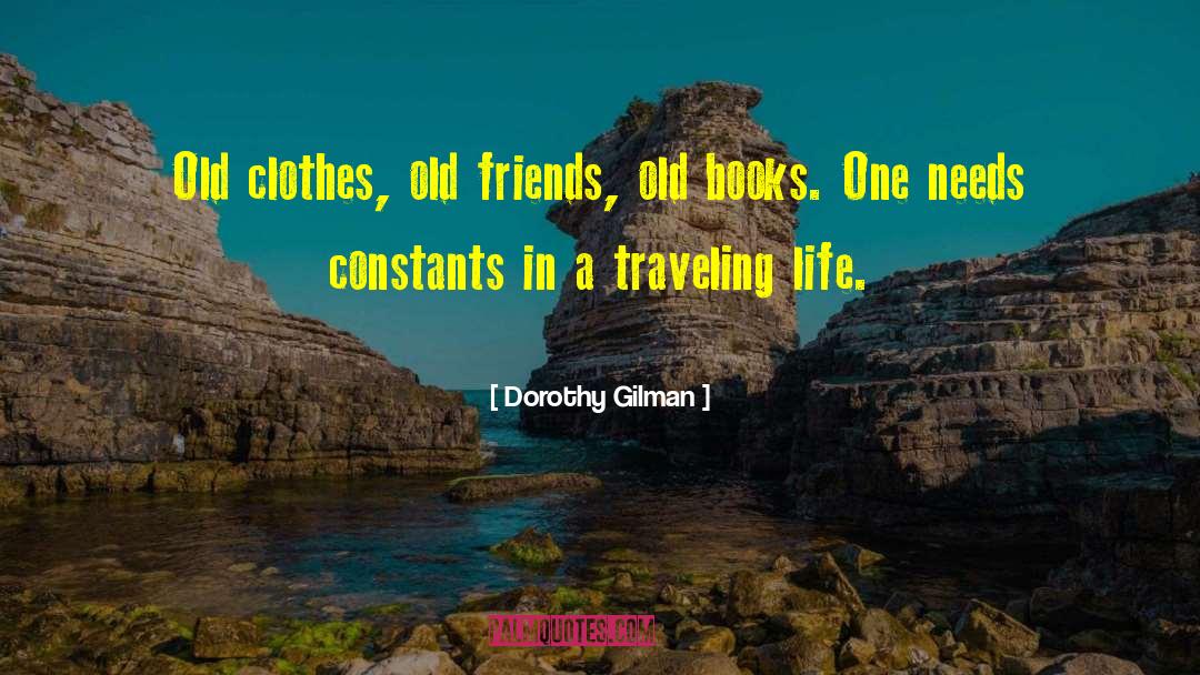 Constants quotes by Dorothy Gilman