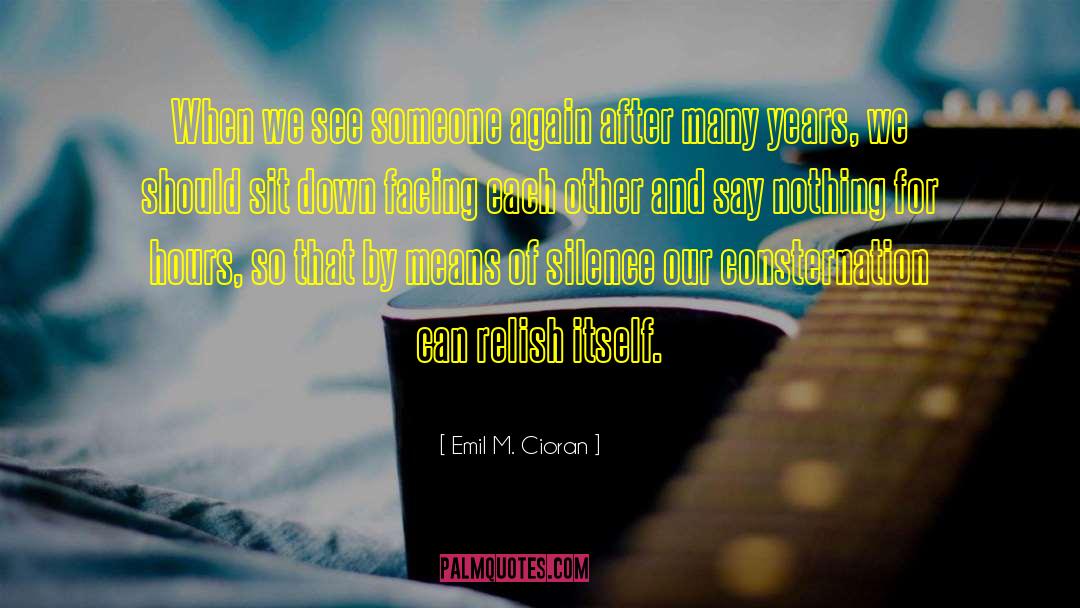 Consternation quotes by Emil M. Cioran
