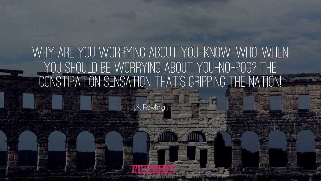 Constipation quotes by J.K. Rowling