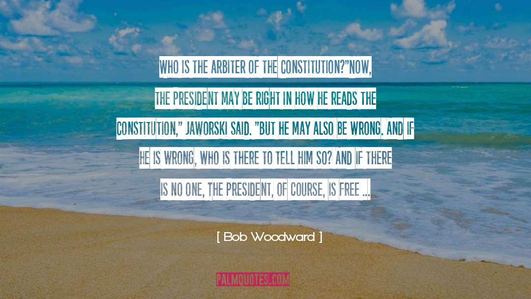 Constitution quotes by Bob Woodward