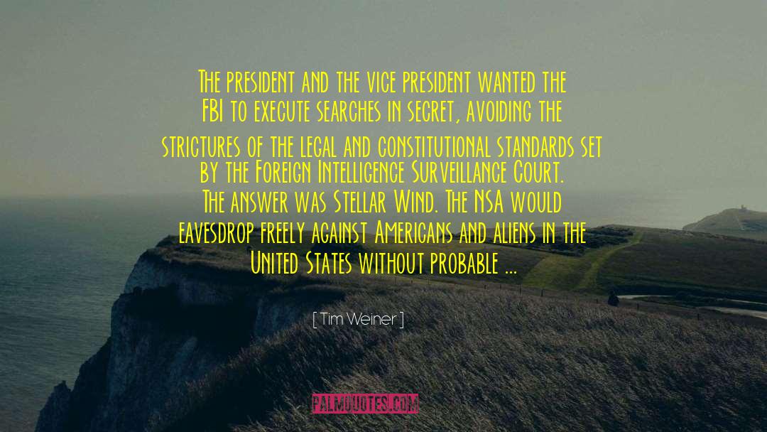 Constitutional Amendments quotes by Tim Weiner