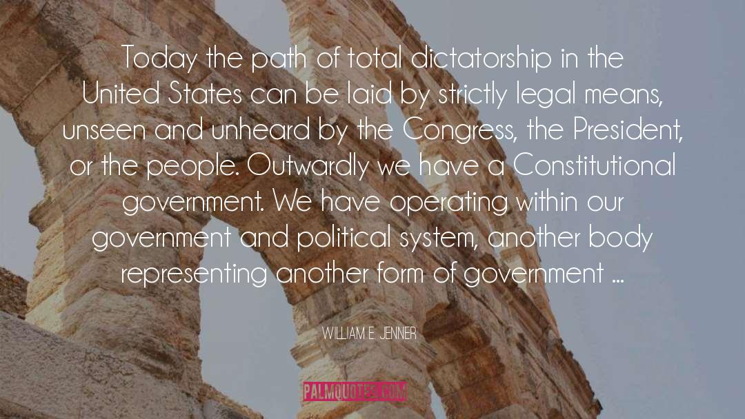 Constitutional Government quotes by William E. Jenner