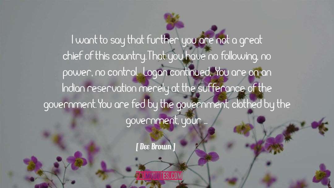 Constitutional Government quotes by Dee Brown