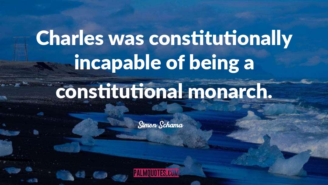 Constitutional Monarchy quotes by Simon Schama