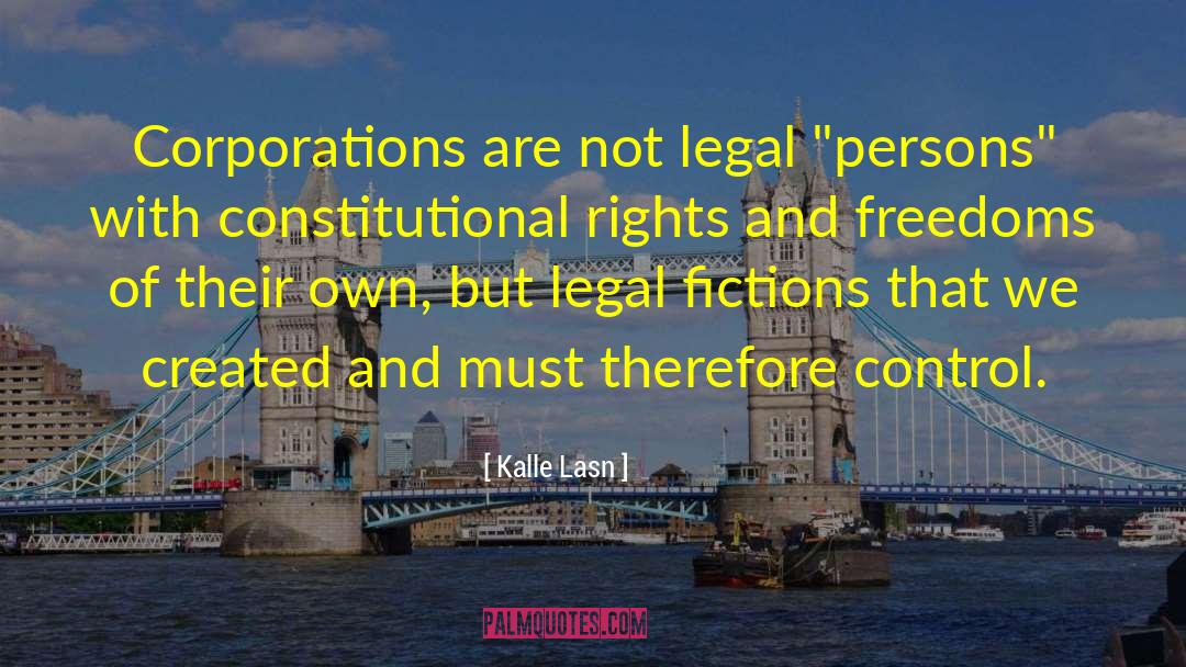 Constitutional Rights quotes by Kalle Lasn