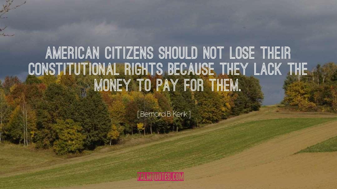 Constitutional Rights quotes by Bernard B. Kerik