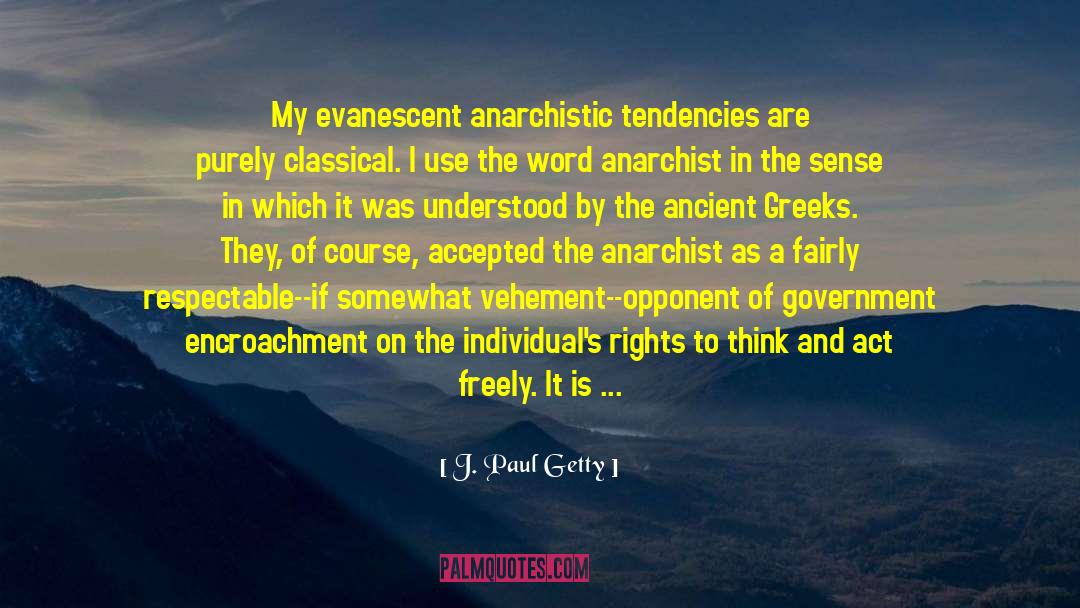 Constitutional Rights quotes by J. Paul Getty