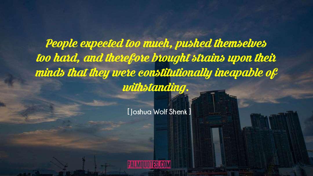 Constitutionally Correct quotes by Joshua Wolf Shenk