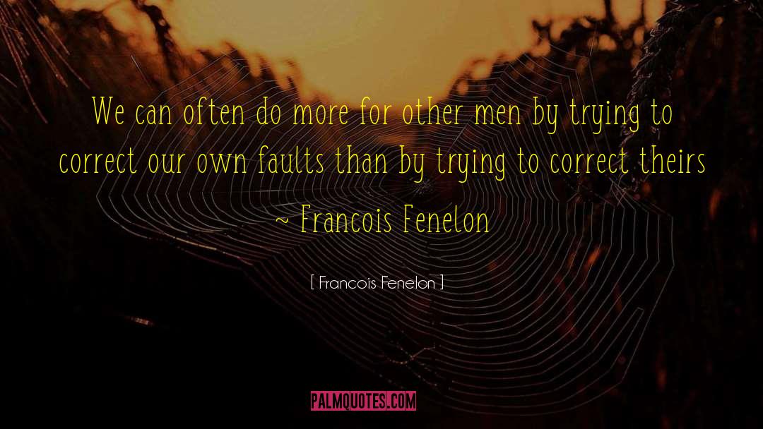 Constitutionally Correct quotes by Francois Fenelon