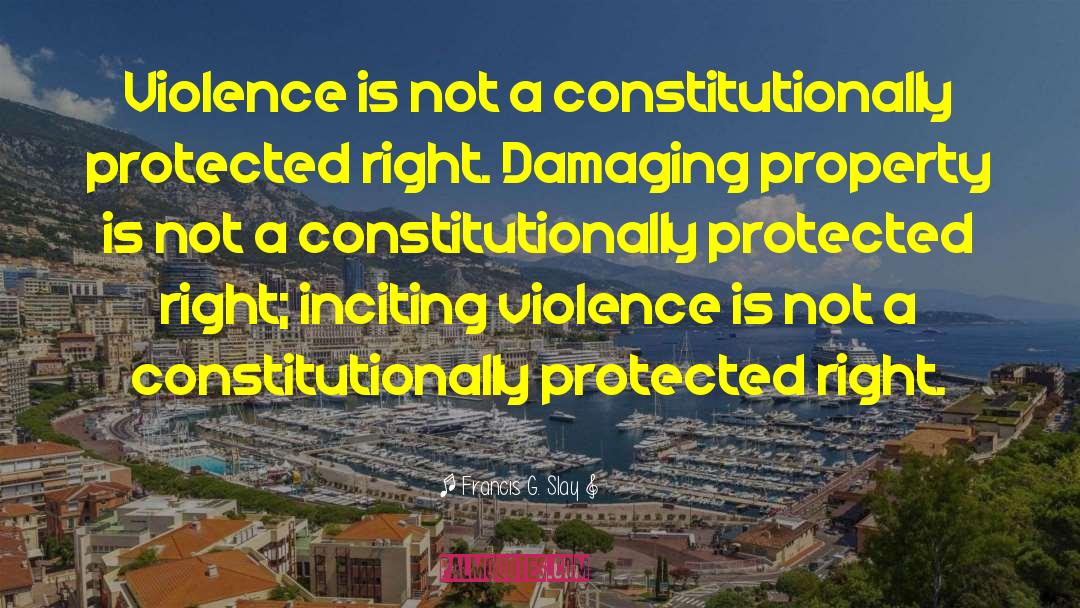 Constitutionally Correct quotes by Francis G. Slay