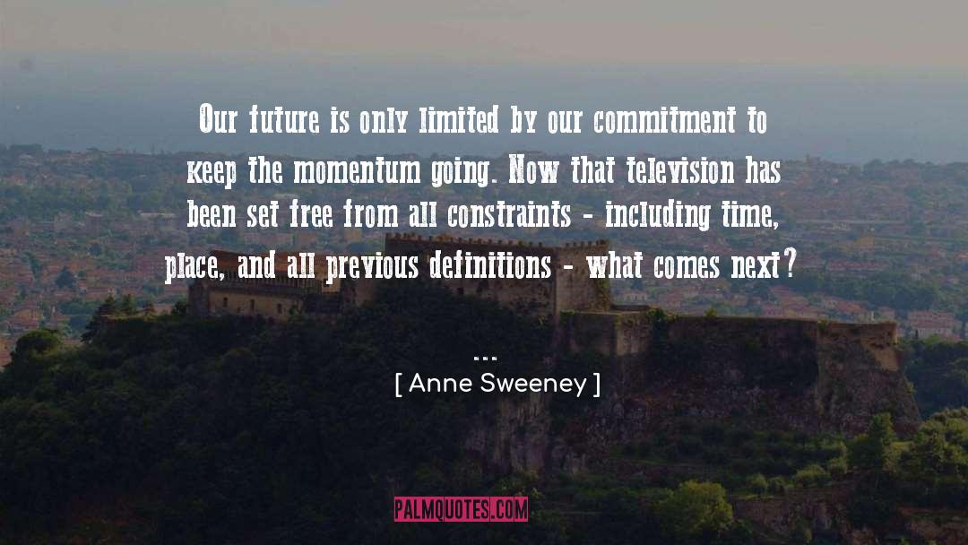 Constraints quotes by Anne Sweeney