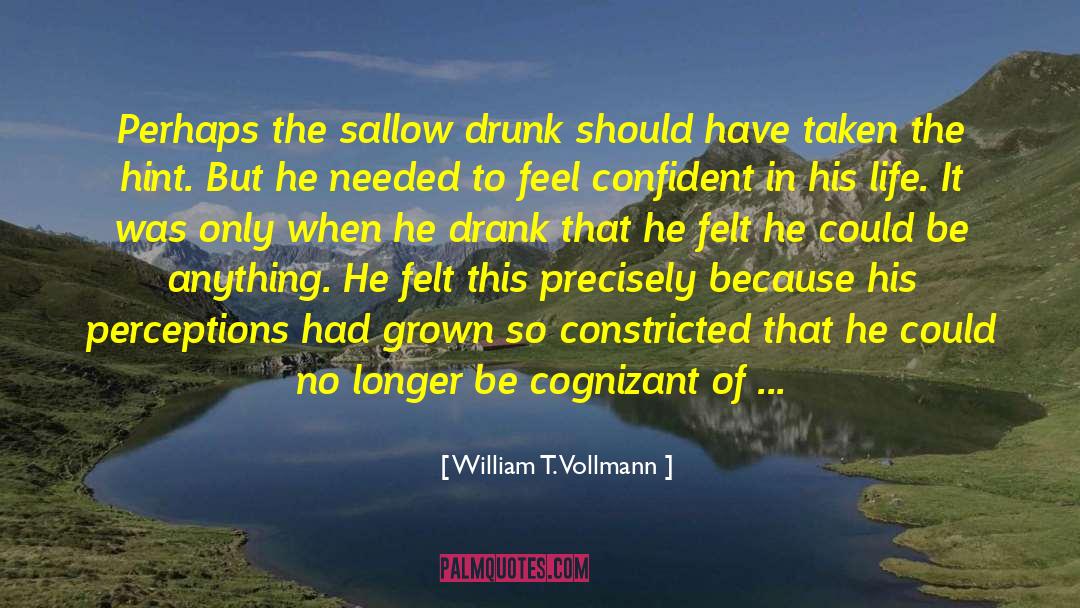 Constricted quotes by William T. Vollmann