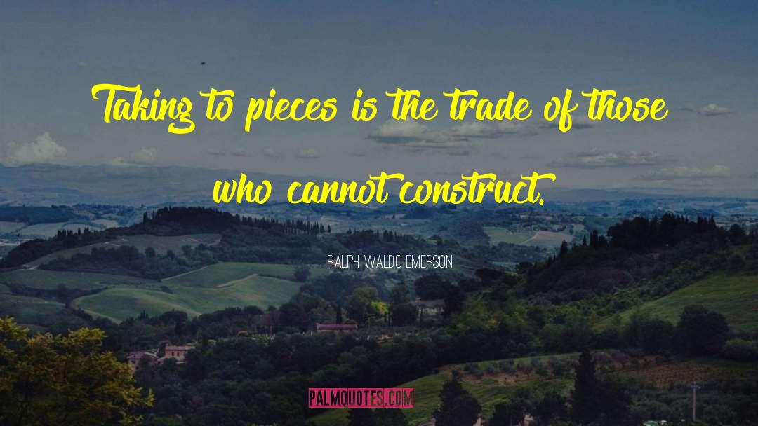 Construct quotes by Ralph Waldo Emerson