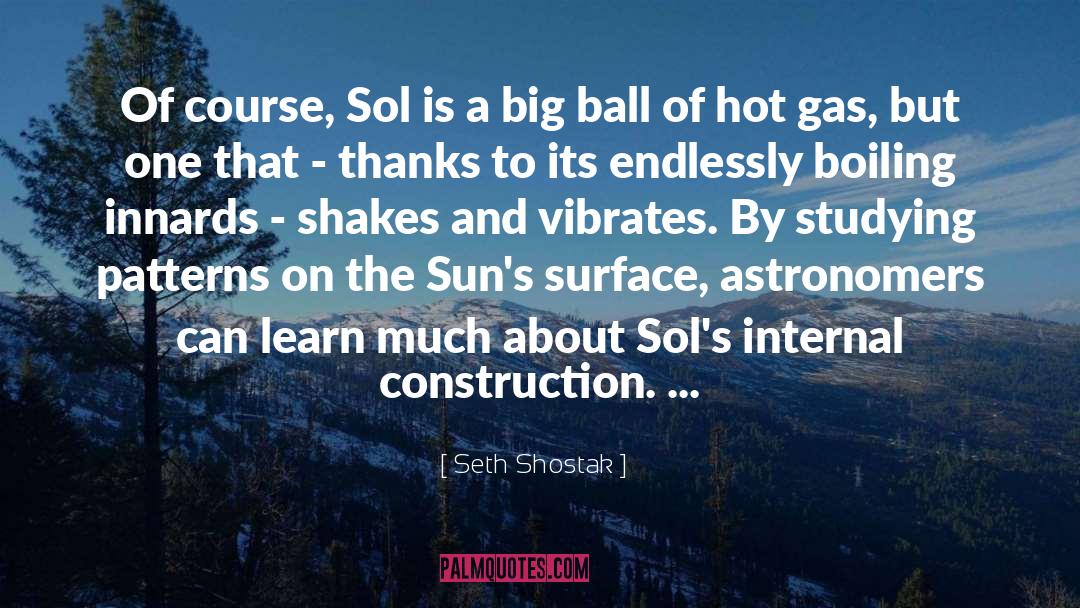 Construction quotes by Seth Shostak