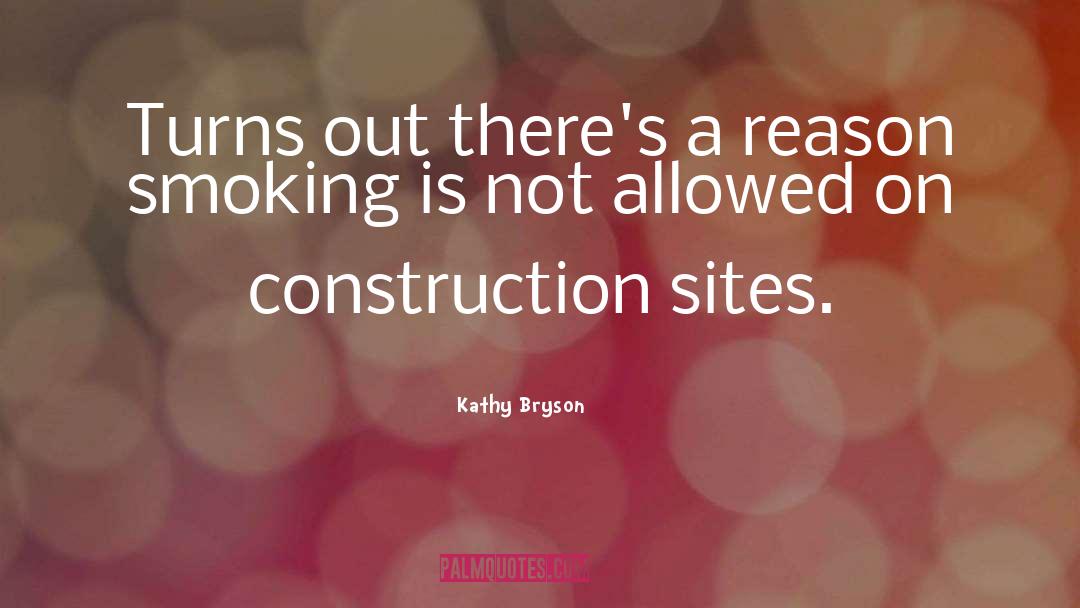 Construction Sites quotes by Kathy Bryson