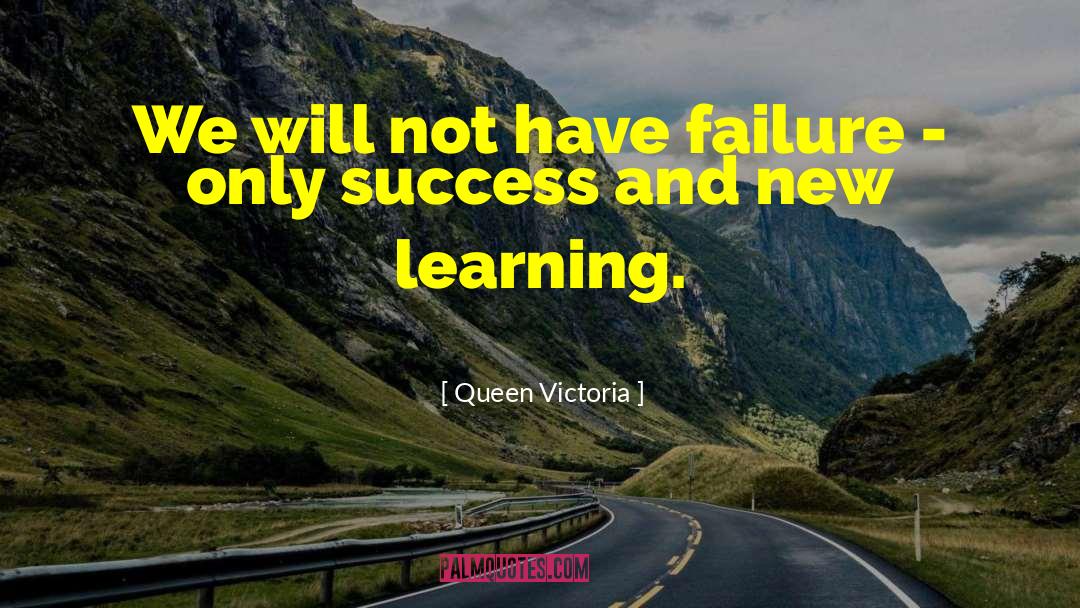 Constructionist Learning quotes by Queen Victoria