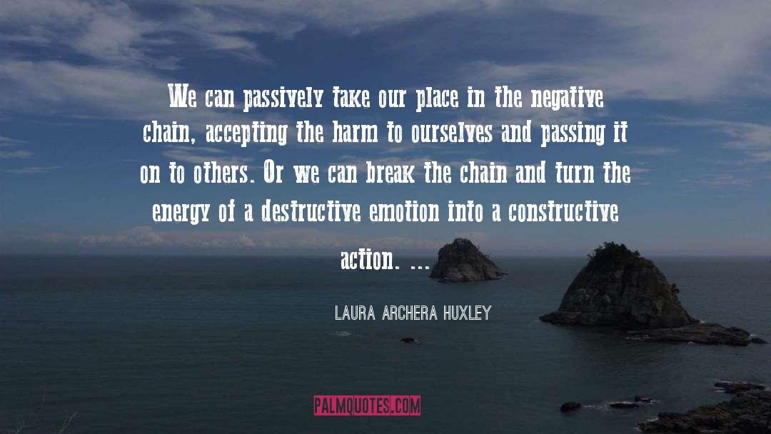 Constructive Action quotes by Laura Archera Huxley