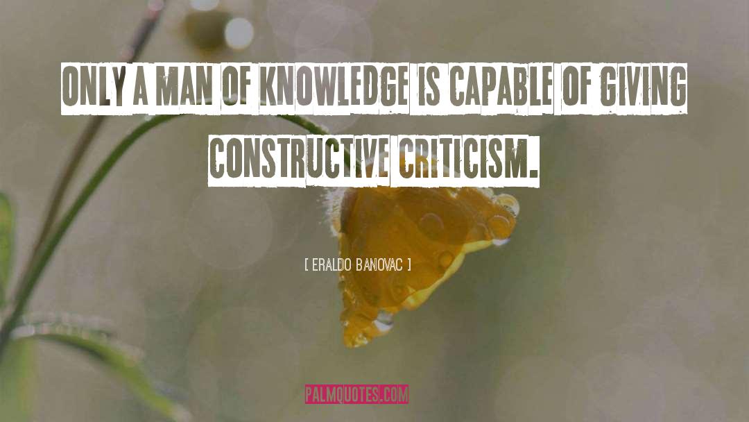 Constructive Criticism quotes by Eraldo Banovac