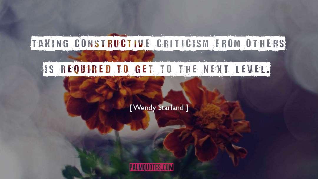 Constructive Criticism quotes by Wendy Starland