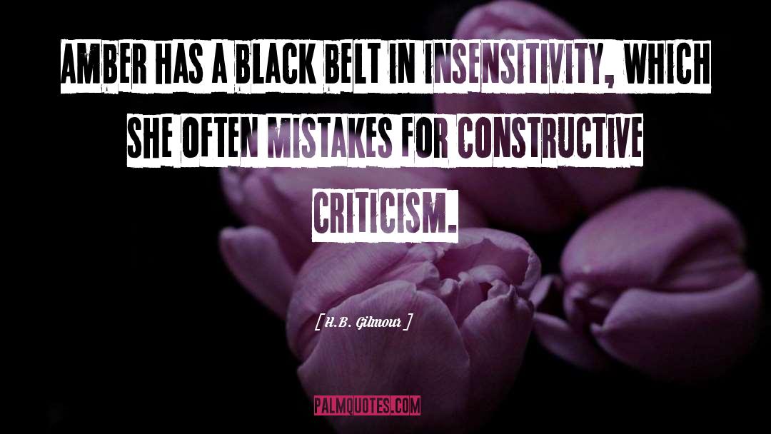 Constructive Criticism quotes by H.B. Gilmour