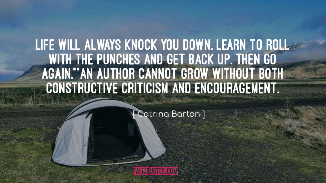 Constructive Criticism quotes by Catrina Barton